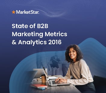 State of B2B Marketing Metrics & Analytics 2016